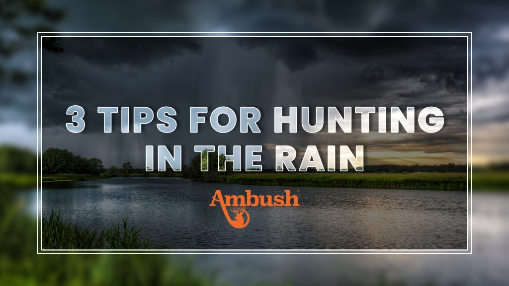 hunting in the rain